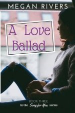 A Love Ballad: A Fictional Memoir