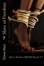 Slave of Freedom: Starr Erotica BDSM Novel # 1