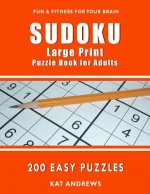 SUDOKU Large Print Puzzle Book for Adults: 200 Easy Puzzles