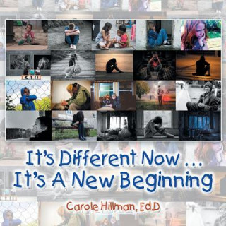 It's Different Now . . . a New Beginning