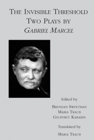 Invisible Threshold - Two Plays by Gabriel Marcel