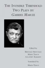 Invisible Threshold - Two Plays by Gabriel Marcel