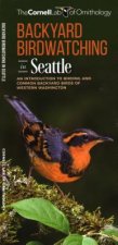 Backyard Birdwatching in Seattle: An Introduction to Birding and Common Backyard Birds of Western Washington