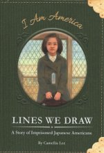Lines We Draw: A Story of Imprisoned Japanese Americans