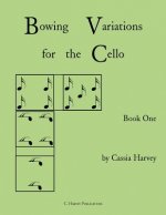 Bowing Variations for the Cello, Book One