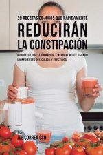 39 Recetas de Jugos Que Rapidamente Reduciran la Constipacion