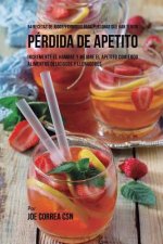 94 Recetas de Jugos Y Comidas Para Personas Que Han Tenido Perdida de Apetito
