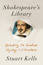 Shakespeare's Library: Unlocking the Greatest Mystery in Literature