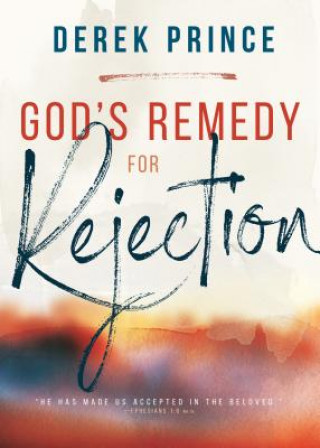 God's Remedy for Rejection (Enlarged/Expanded)