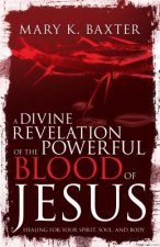 Divine Revelation of the Powerful Blood of Jesus
