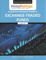 Weiss Ratings Investment Research Guide to Exchange-Traded Funds, Spring 2019: 0