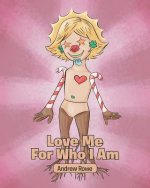 Love Me for Who I Am