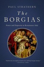 The Borgias: Power and Depravity in Renaissance Italy