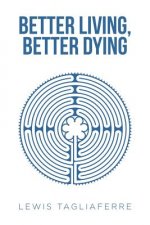 Better Living, Better Dying