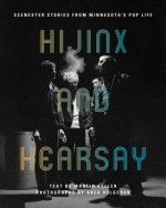 Hijinx and Hearsay: Scenester Stories from Minnesota's Pop Life