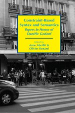 Constraint-Based Syntax and Semantics - Papers in Honor of Daniele Godard