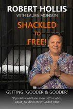 Shackled to Free!: Getting Gooder & Gooder