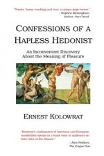Confessions of a Hapless Hedonist: An Inconvenient Discovery about the Meaning of Pleasure