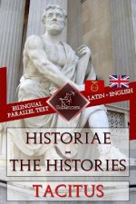 Historiae - The Histories: Bilingual parallel text: Latin - English