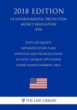 State Air Quality Implementation Plans - Approvals and Promulgations - Atlanta, Georgia 1997 8-Hour Ozone Nonattainment Area (US Environmental Protect