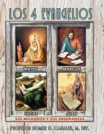 Los 4 Evangelios del Salvador Jesus: Sus Ense?anzas y Milagros