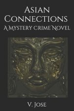 Asian Connections: A Mystery Crime Novel