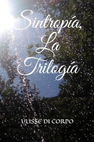 Sintropía, La Trilogía