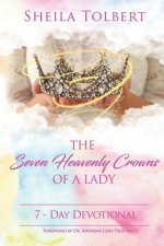 The Seven Heavenly Crowns of a Lady: 7 - Day Devotional