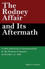 The Rodney Affair and Its Aftermath: A 50th Anniversary Commemoration of the Protests in Jamaica on October 16, 1968