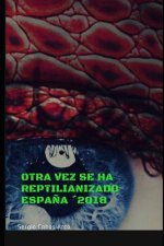 Otra vez se ha Reptilianizado Espa?a'2018