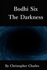 Bodhi Six: The Blackness
