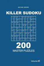 Killer Sudoku - 200 Master Puzzles 9x9 (Volume 5)