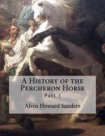 A History of the Percheron Horse: Part 1