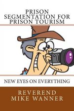 Prison Segmentation for Prison Tourism: New Eyes On Everything