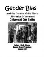 Gender Bias and the Demise of the Black Liberation Movement: Critique and Case Studies