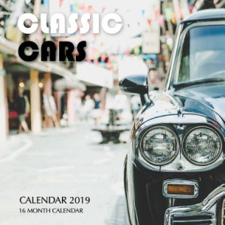 Classic Cars Calendar 2019: 16 Month Calendar