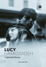 Lucy Hamidzadeh: Unfinished Stories