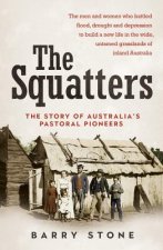 Squatters: The Story of Australia's Pastoral Pioneers