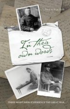 In Their Own Words: Three Maritimers Experience the Great War