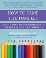 How to Tame the Tumbles: The Mindful Self-Compassionate Way