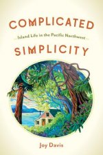 Complicated Simplicity: Island Life in the Pacific Northwest