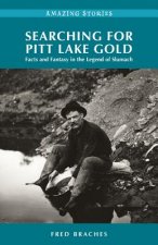 Searching for Pitt Lake Gold: Facts and Fantasy in the Legend of Slumach