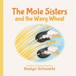Mole Sisters and the Wavy Wheat