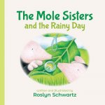 Mole Sisters and the Rainy Day
