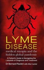 Lyme Disease - medical myopia and the hidden global pandemic