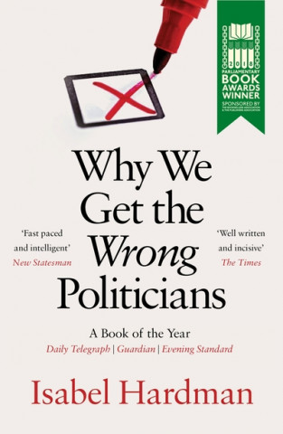 Why We Get the Wrong Politicians