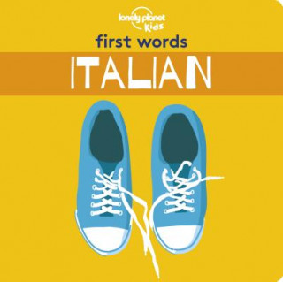 Lonely Planet Kids First Words - Italian (Lonely Planet)()