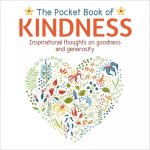 The Pocket Book of Kindness: Inspirational Thoughts on Goodness and Generosity