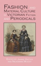 Fashion and Material Culture in Victorian Fiction and Periodicals