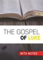 The Gospel of Luke: With Notes